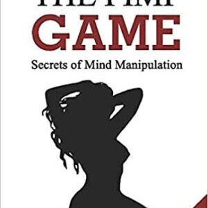 The Pimp Guide: Secrets of Mind Manipulation (The Pimp Game Book 2)